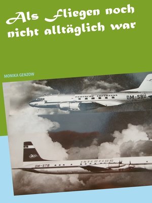 cover image of Als Fliegen noch nicht alltäglich war